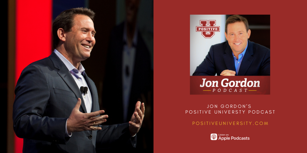 Q&A with Jon Gordon | Positive University Podcast | Jon Gordon